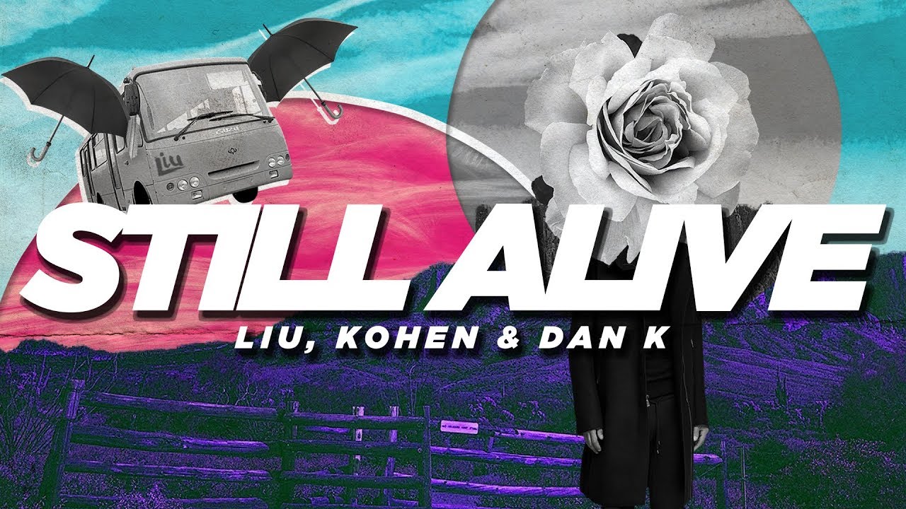 Liu, Kohen, Dan K - Still Alive