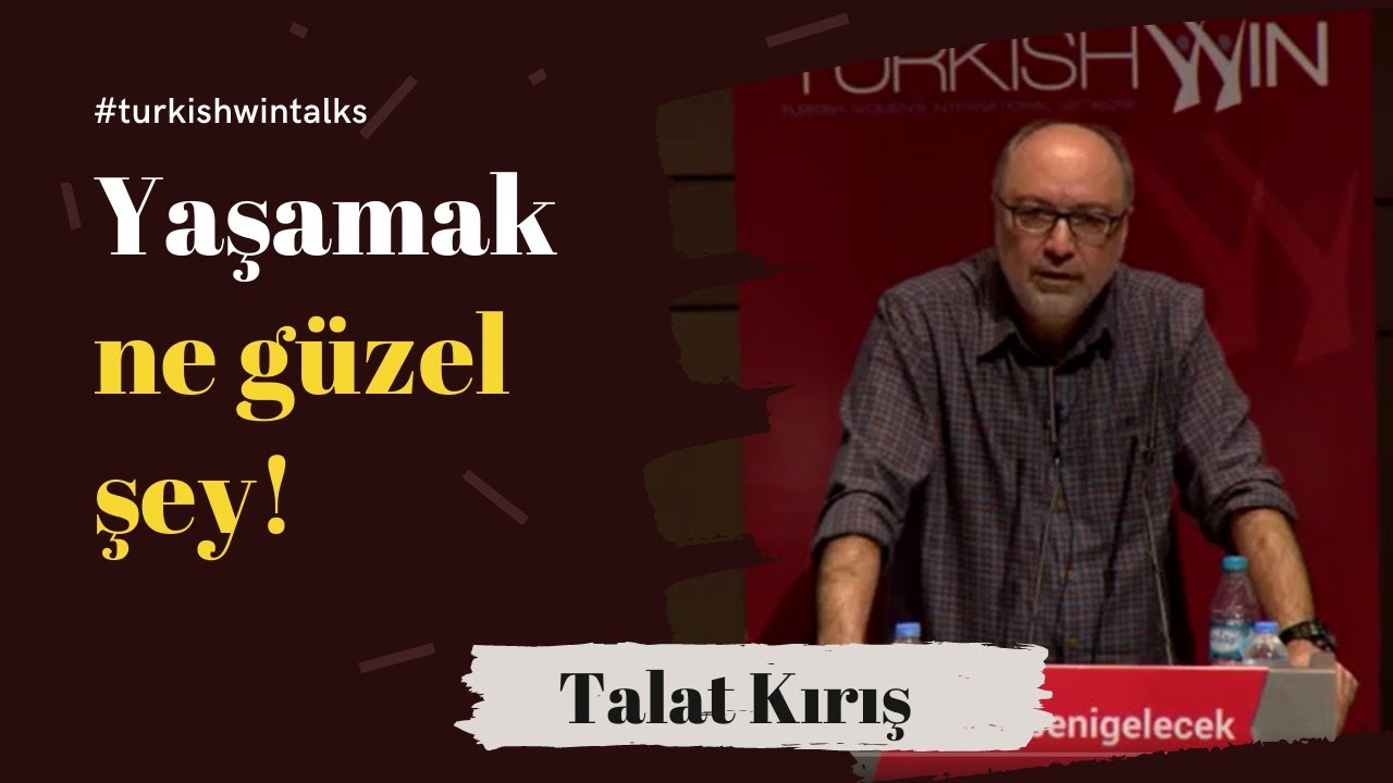 Talat Kırış | Yaşamak ne güzel şey!
