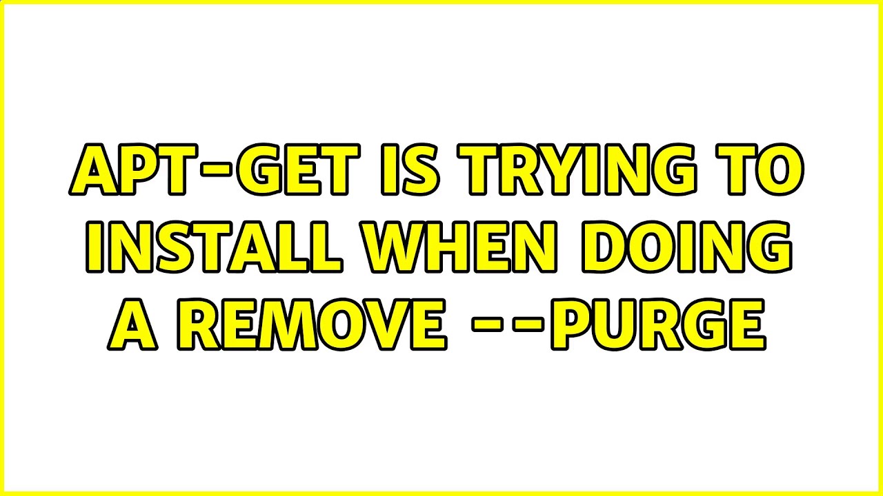 apt-get is trying to install when doing a remove --purge