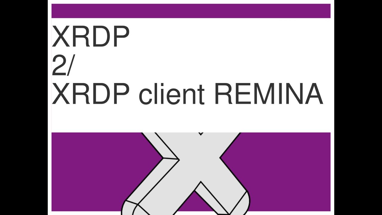 XRDP -2-  Connexion to Ubuntu Remote Desktop XRDP Server with [REMINA] client