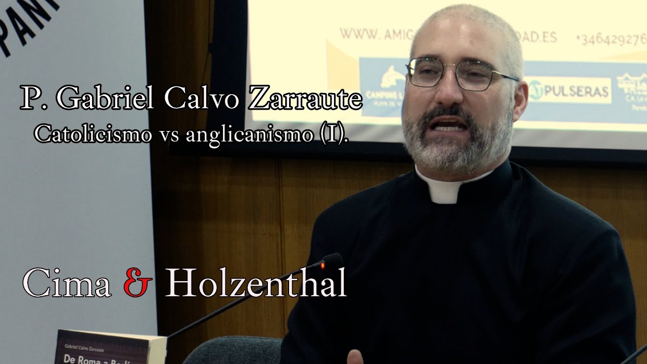 Catolicismo vs anglicanismo (I). P. Gabriel Calvo Zarraute