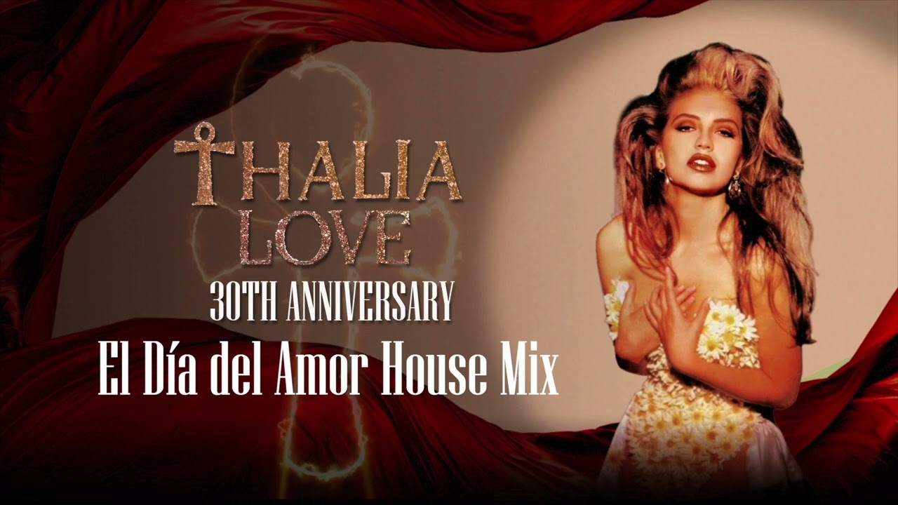 Thalia - El Dia Del Amor (House Mix) (Remix) - (Official Audio)