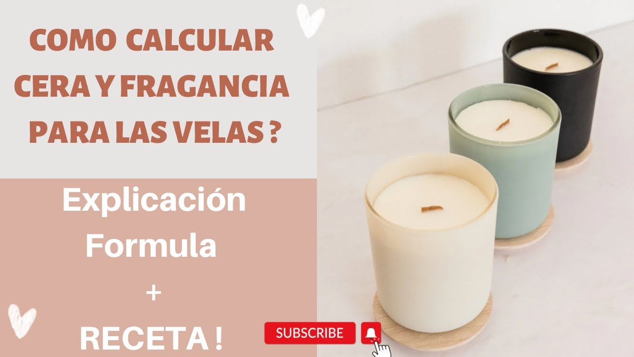 Cómo calcular cera y fragancia para velas ? Cuanta cera y fragancia necesito para velas de soja ?