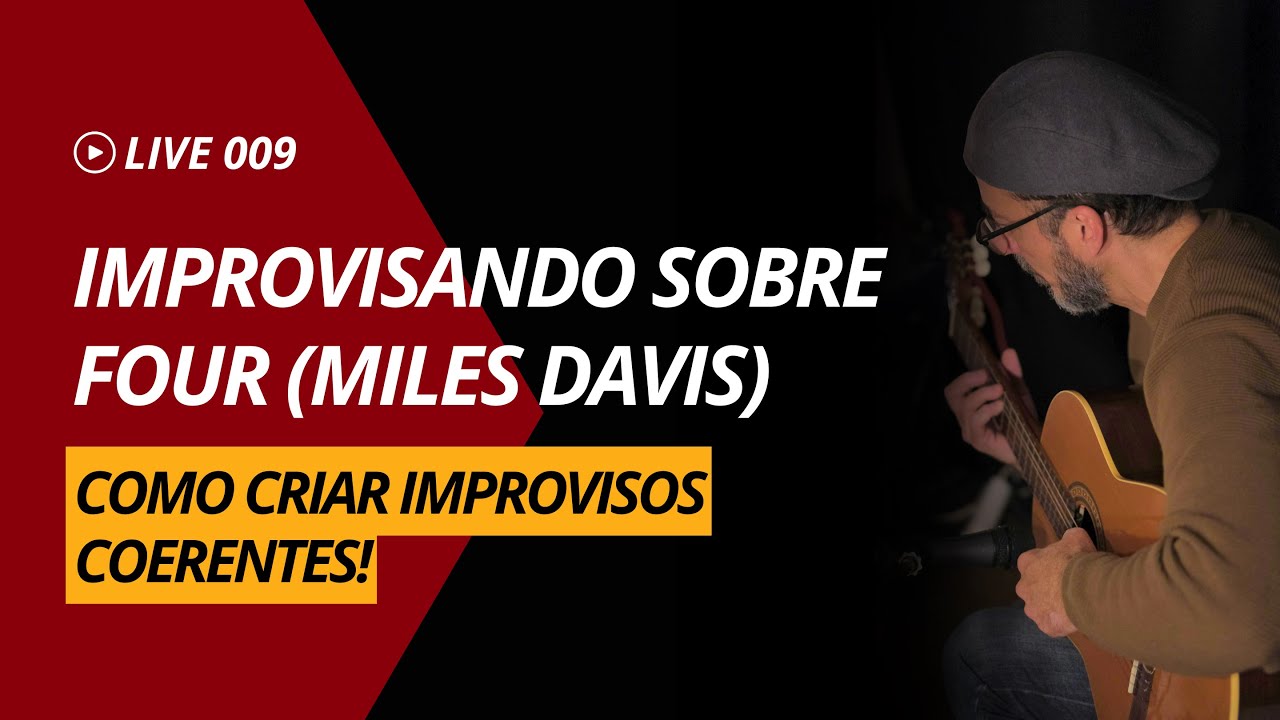 Improvisando sobre Four (Mils Davis) - Como criar Improvisos Coerentes!!
