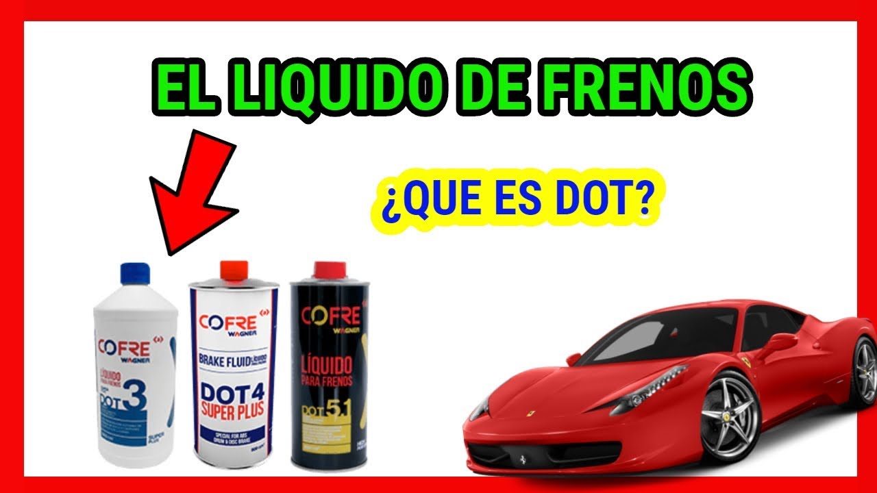 El Liquido de Frenos y sus Propiedades - Que significa DOT (TIPOS DE L&Iacute;QUIDOS DE FRENO)