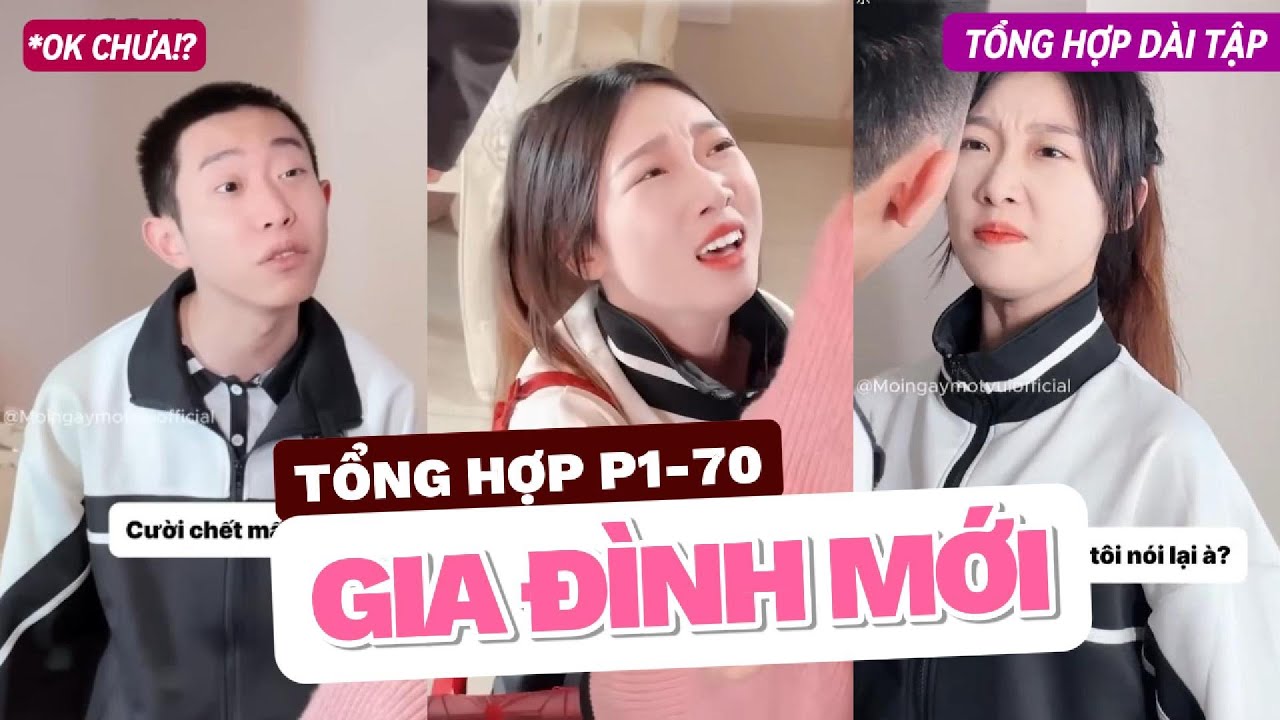 [Tổng Hợp Dài Tập] GIA ĐÌNH MỚI | 70 TẬP