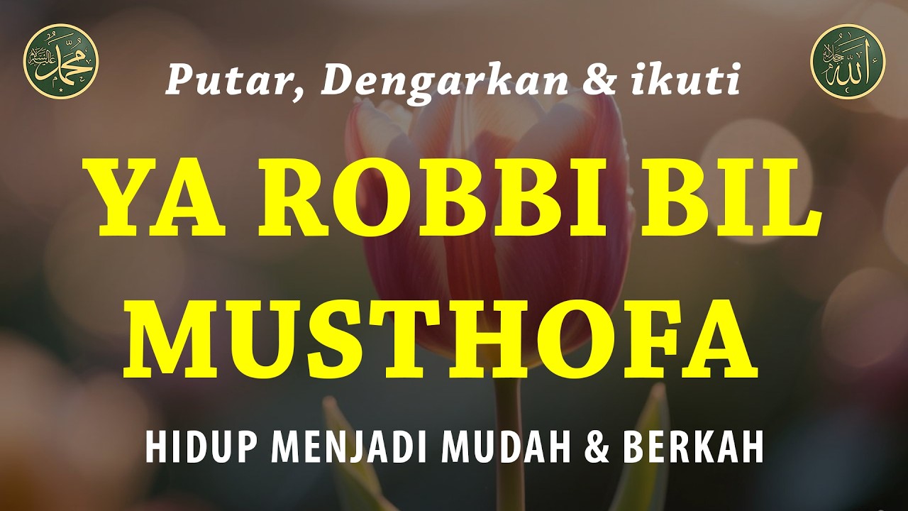 Ya Robbi Bil Musthofa Tanpa Musik, Diampukan Dosa & dikabulkan Hajat, Sholawat Merdu, 17