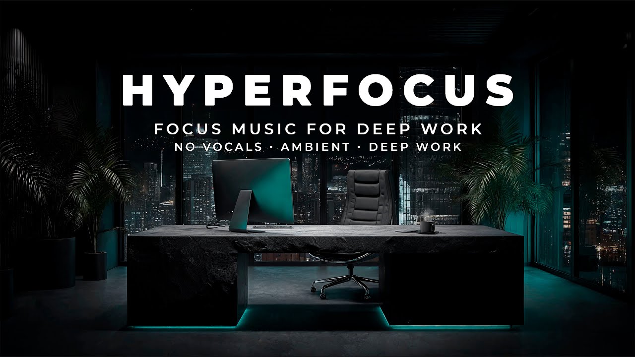 HYPERFOCUS — Focus Music for Deep Work | Minimal Night Ambience