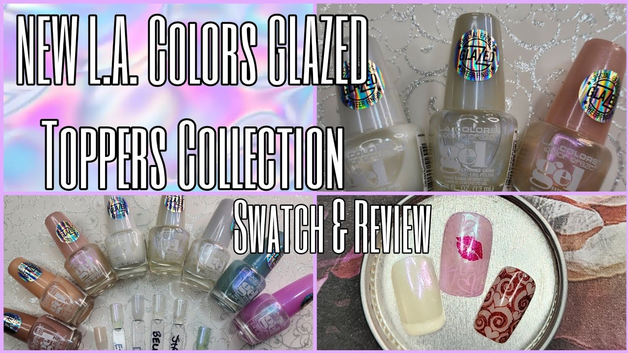 NEW LA Colors Glazed Toppers Collection Swatch & Review Sheer Jelly Nail Polish