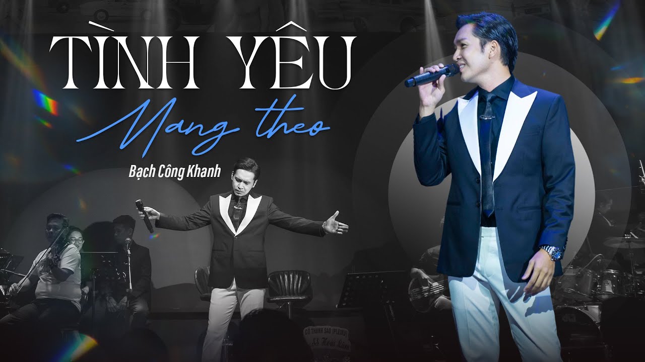 TÌNH YÊU MANG THEO - Bạch Công Khanh | Live at Bến Thành