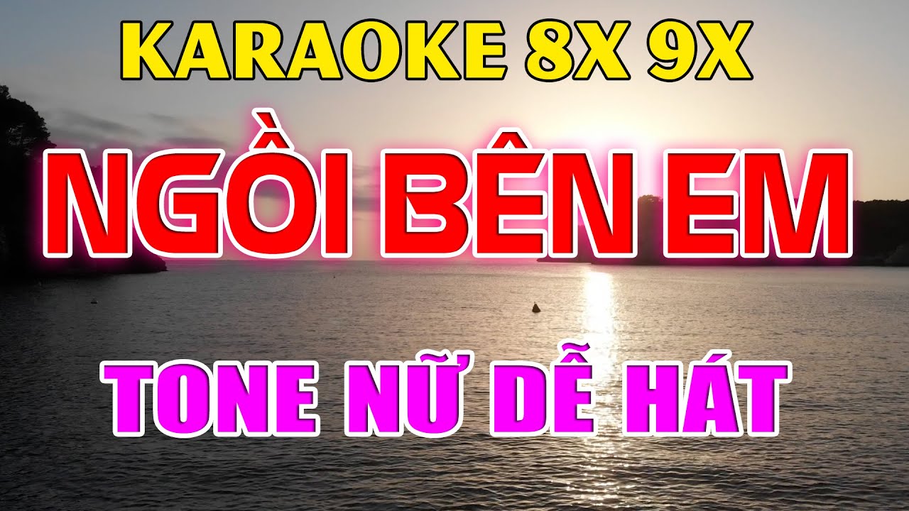 Karaoke Ngồi Bên Em Nhạc Trẻ Rumba 8x 9x Tone Nữ ( A#m ) Beat Phối Hay 2026