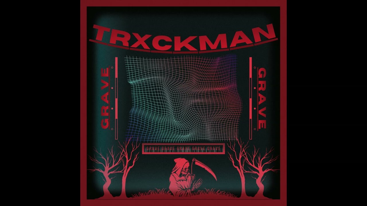 TRXCKMAN - GRAVE [ HARDBASS ]