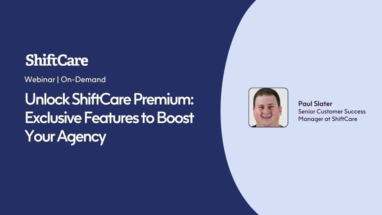 Unlock ShiftCare Premium: Exclusive Features to Boost Your Agency