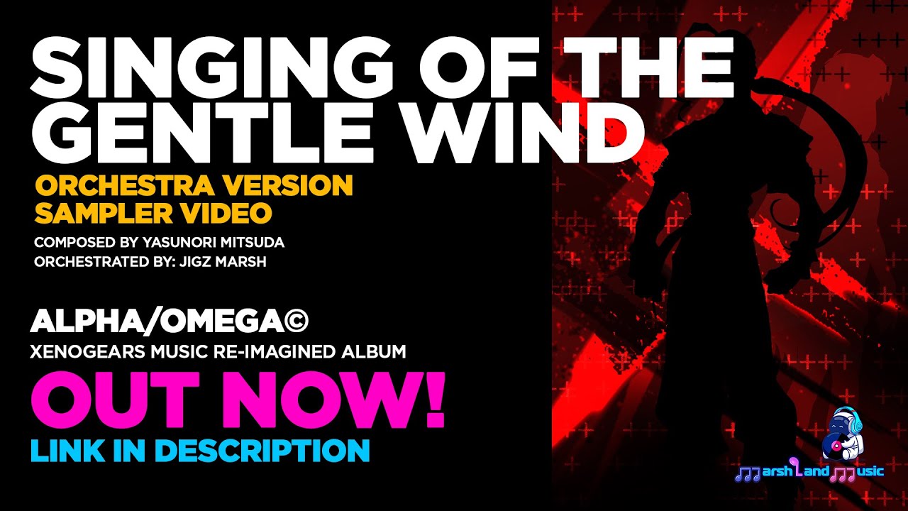 Singing of the Gentle Wind Sampler Version | ALPHA/OMEGA: A Xenogears Re-Imagined Album OUT NOW!