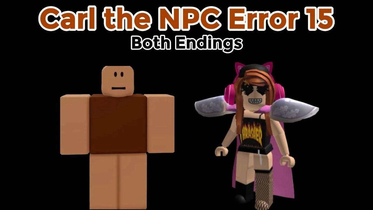 Carl the NPC Error 15 (BOTH ENDINGS) | Carl the NPC Error Series 