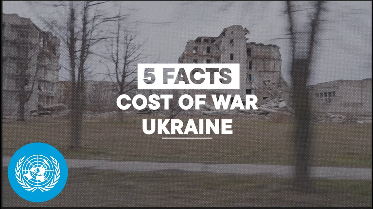 New Report Reveals the Cost of War in Ukraine | United Nations