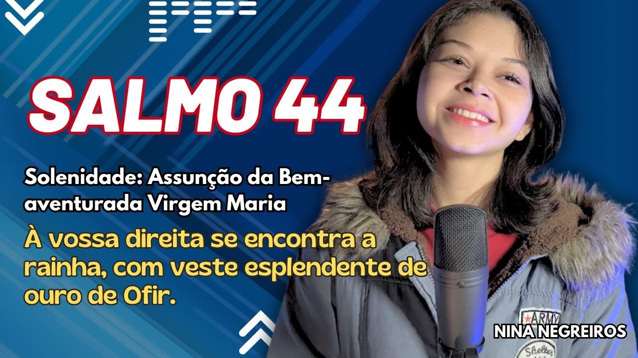 Salmo 44  - À vossa direita se encontra a rainha, com veste esplendente de ouro de Ofir
