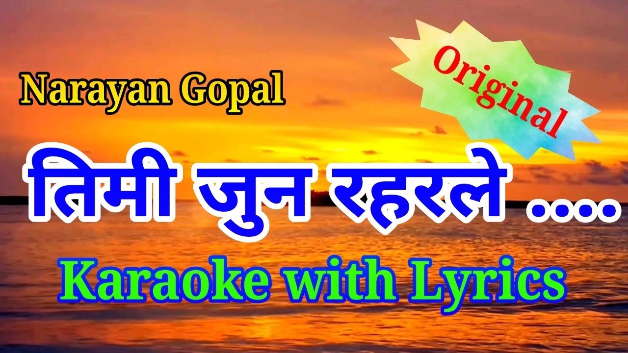 Timi Jun Rahar Le | Narayan Gopal | Timi jun raharle Karaoke with Lyrics