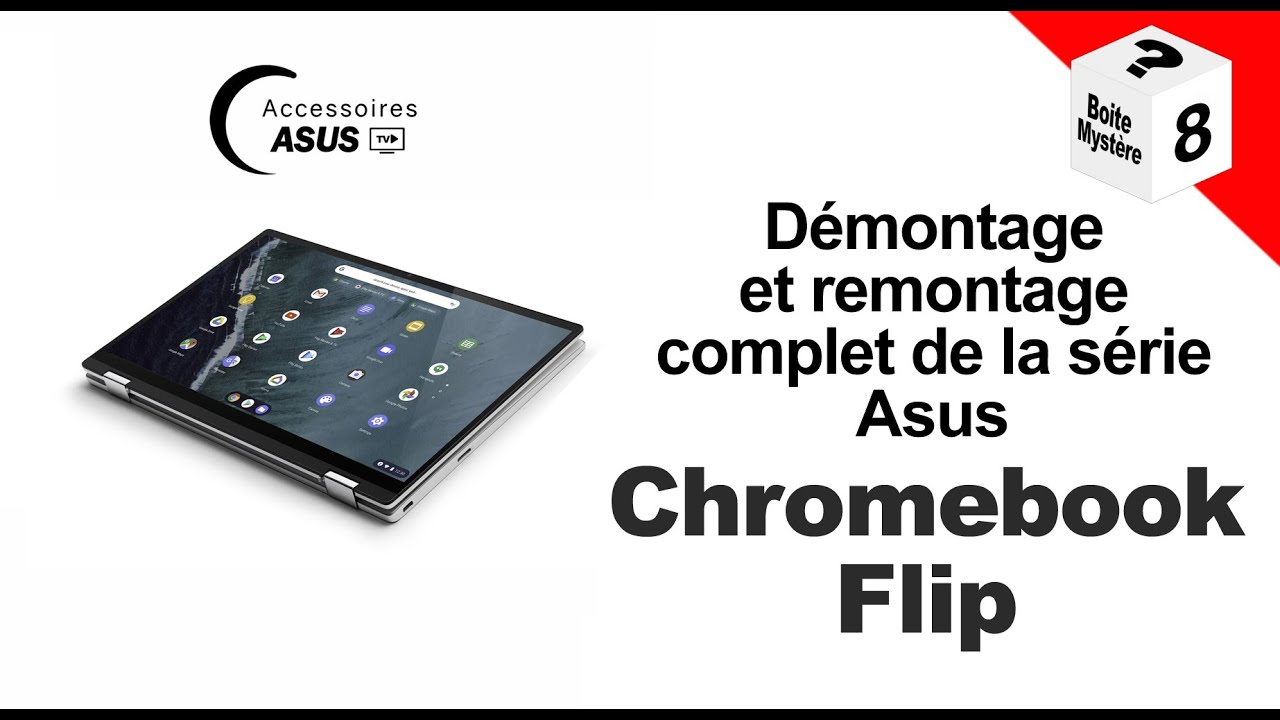 Série Asus Chromebook Flip : Démontage et remontage complet