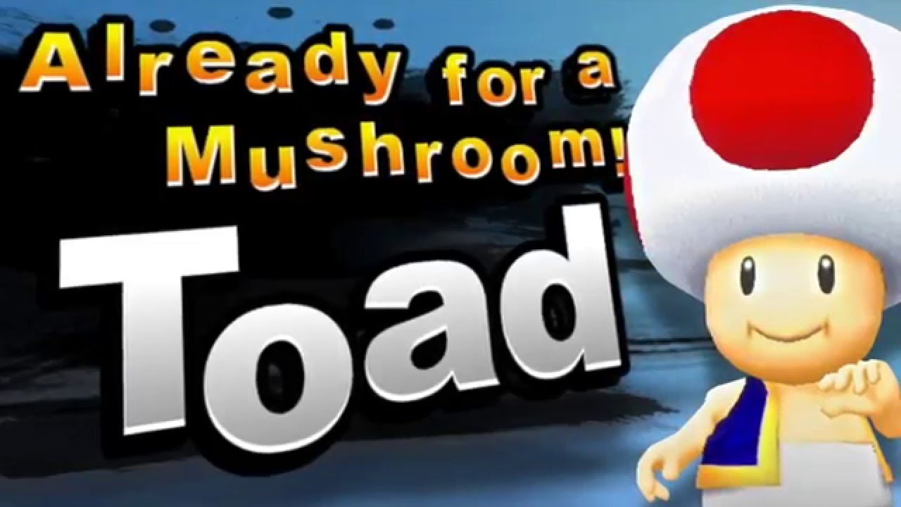Super Smash Bros. for Nintendo 3DS and Wii U Already for a Mushroom! TOAD