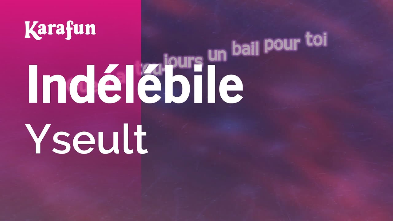 Indélébile - Yseult | Karaoke Version | KaraFun