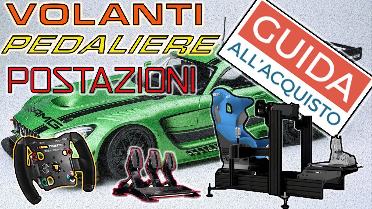 GUIDA ALL' ACQUISTO  DI VOLANTI,PEDALIERE E POSTAZIONI...PER TUTTE LE TASCHE[ ITA ᴴᴰ]