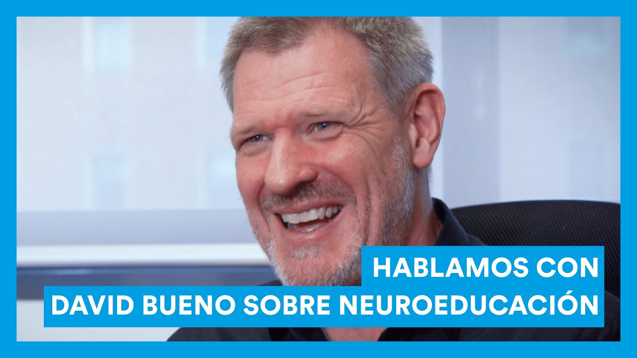 HABLAMOS CON DAVID BUENO SOBRE NEUROEDUCACIÓN