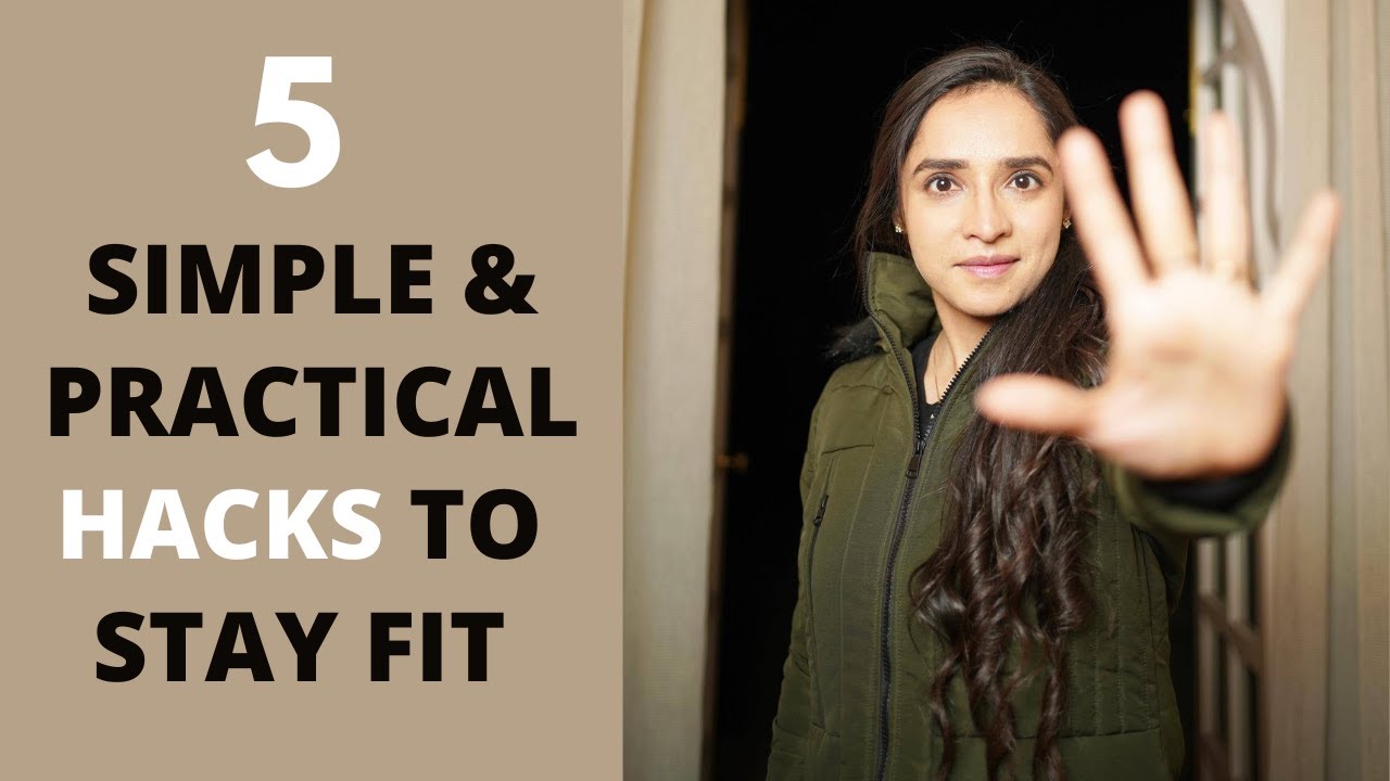 5 simple and practical healthy hacks to stay fit and live longer | Dietitian Lavleen