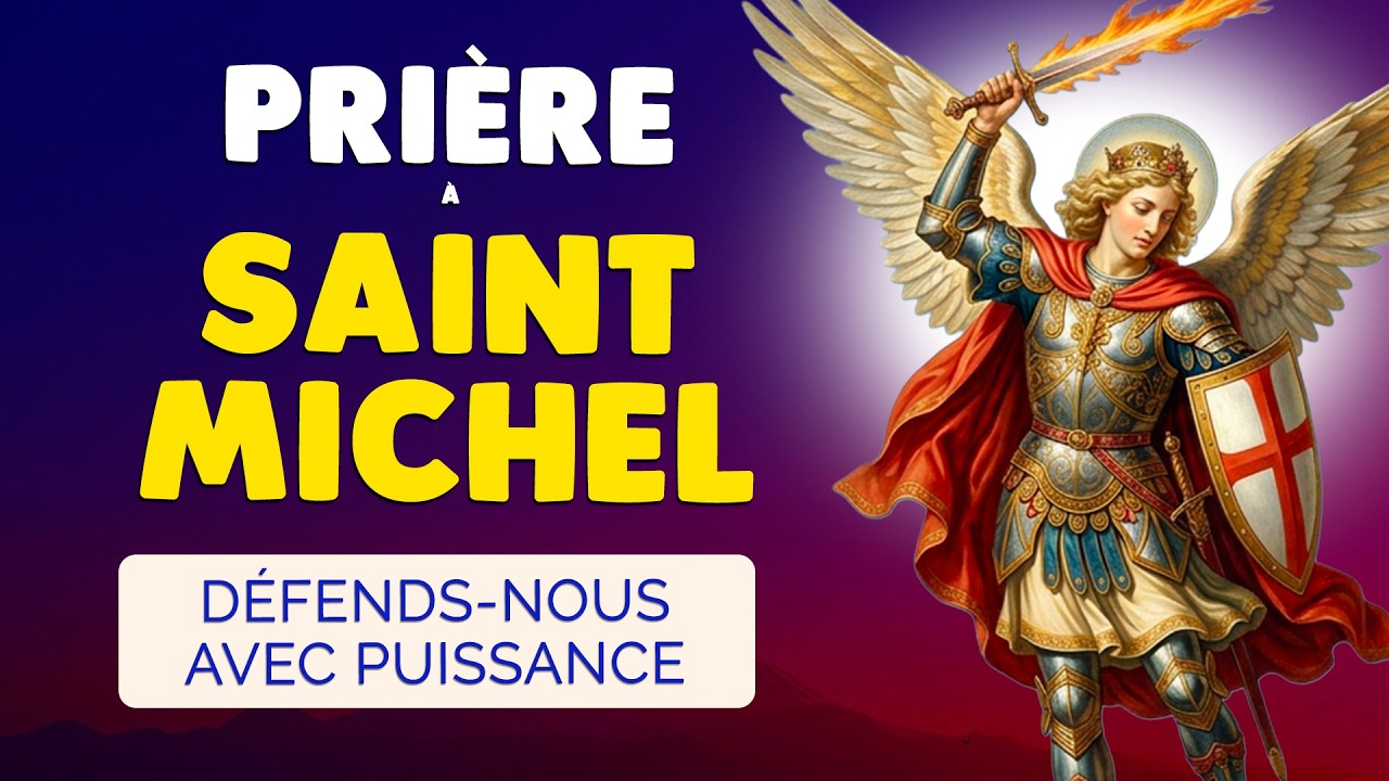 🙏 PRIÈRE à SAINT MICHEL ARCHANGE 🙏 DÉFENDS-NOUS dans TOUS nos COMBATS
