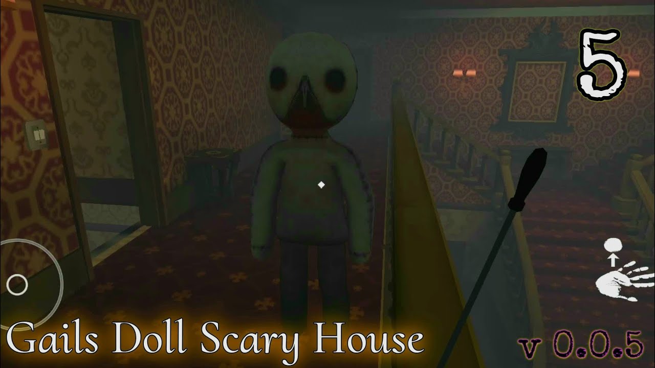 Gails Doll Scary House 5 Full Gameplay