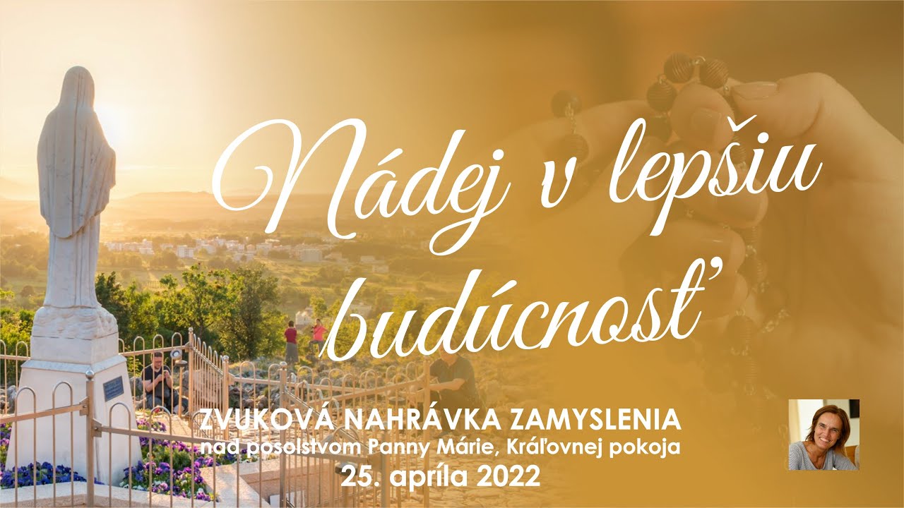 Zvuková nahrávka zamyslenia nad posolstvom z 25. apríla 2022