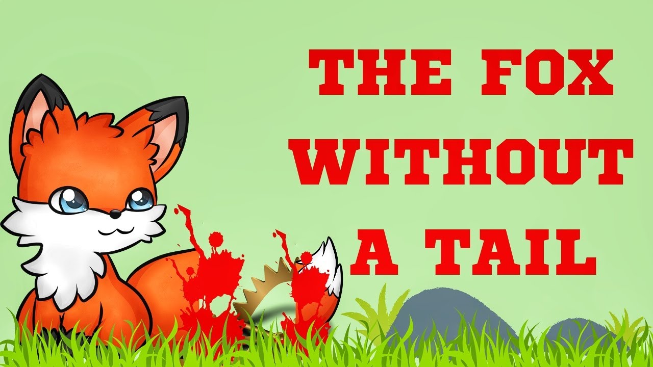 The Fox Without  A Tail Story /