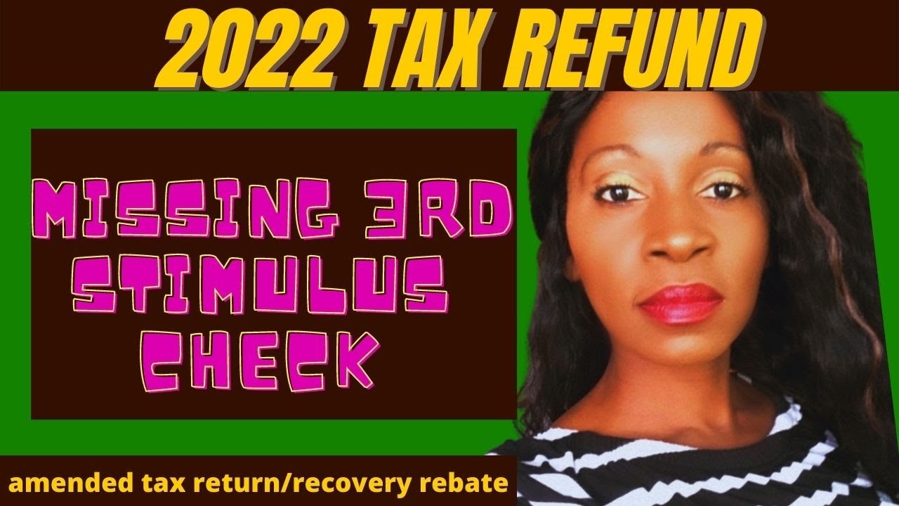 MISSING THIRD STIMULUS CHECK 2022 Tax Refund