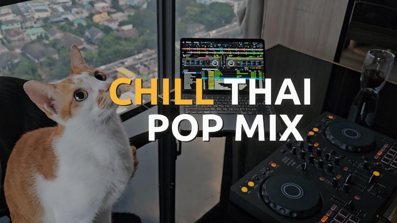 CHILL THAI POP MIX 💫 | Friday, P.O.P., Groove Riders and more | DJ GLUDMUN
