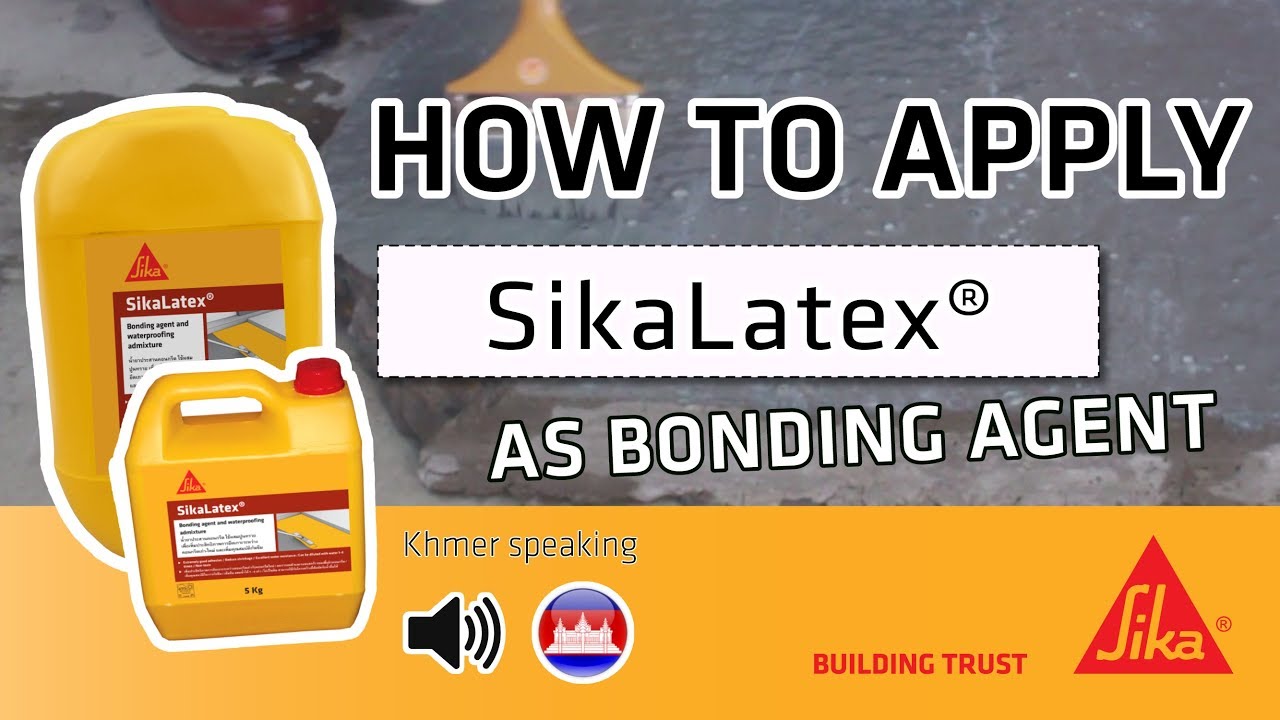 HOW TO APPLY - SikaLatex® AS BONDING AGENT - ខ្មែរ
