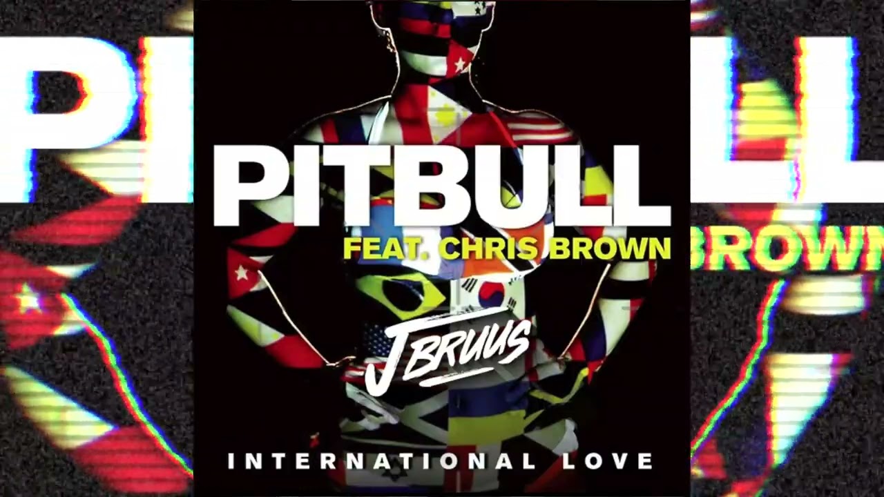 Pitbull ft. Chris Brown - International Love (J Bruus Remix)