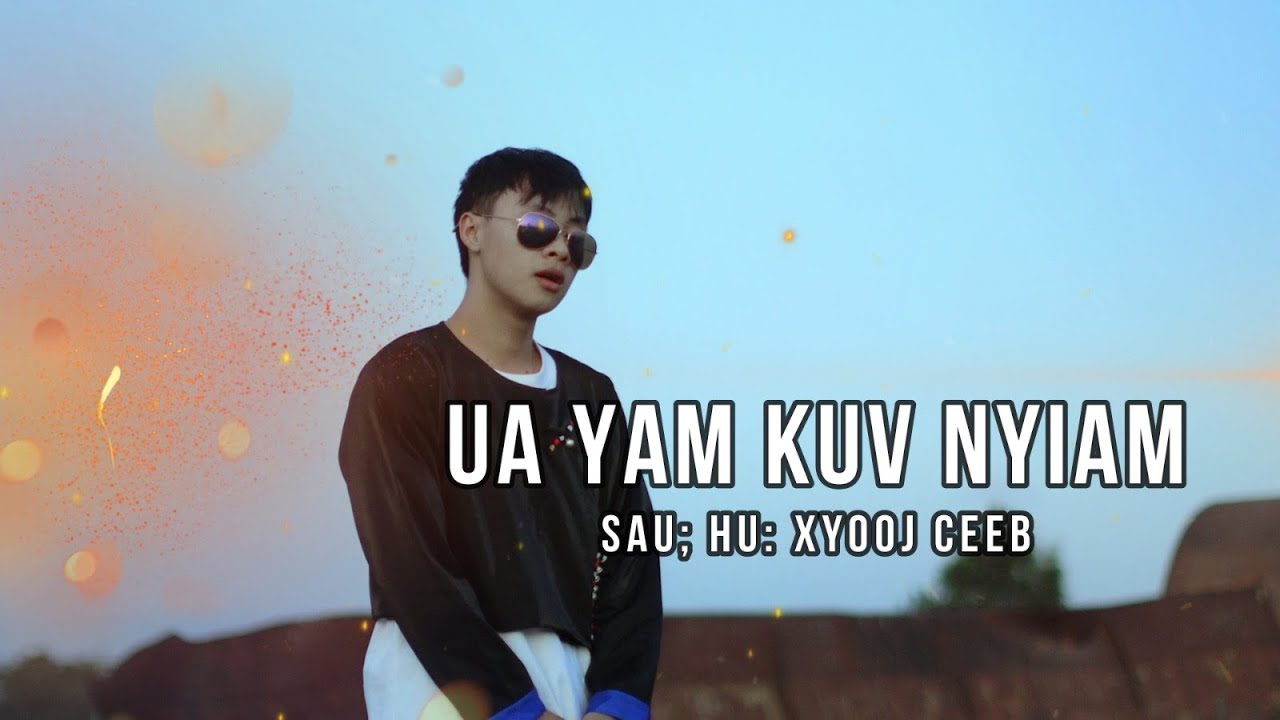 ua yam kuv nyiam Xyooj Ceeb nkauj tshiab 2025 -2026