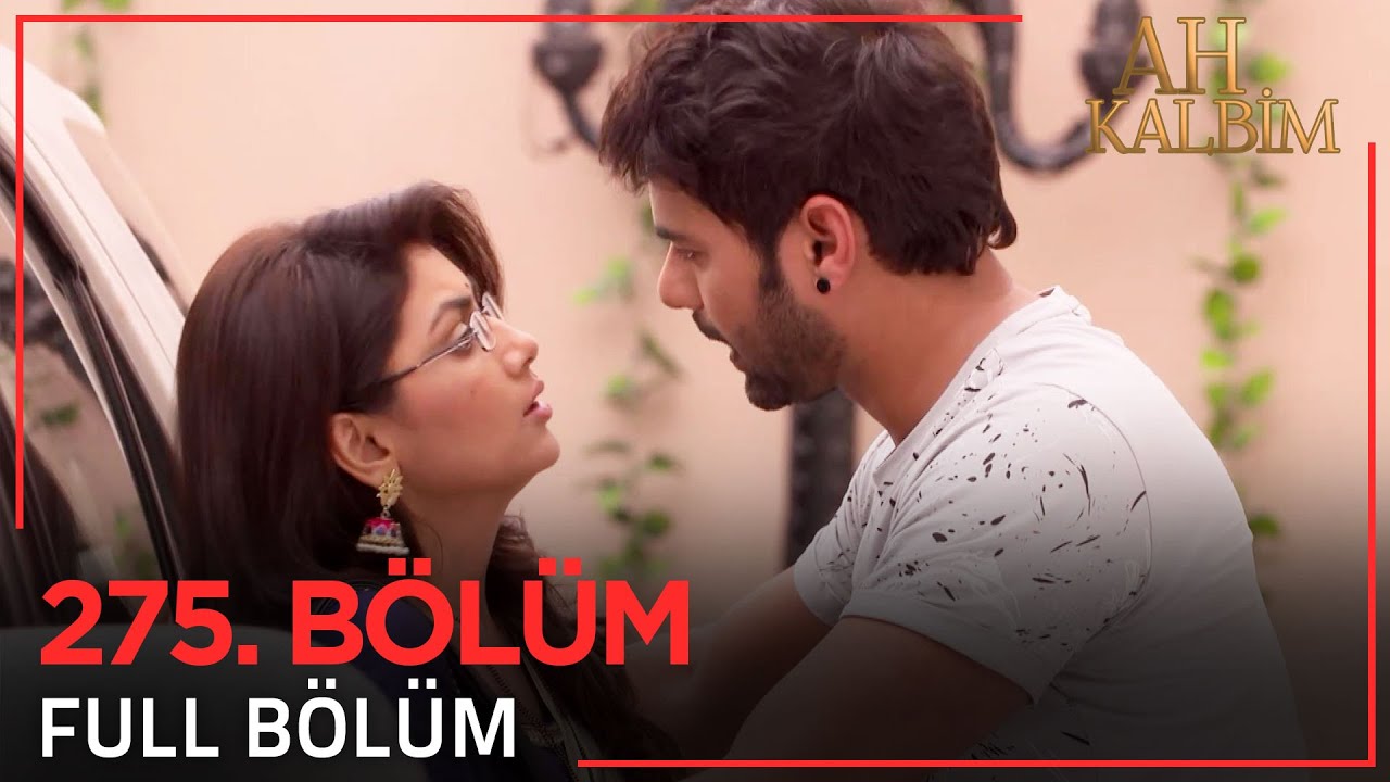 Ah Kalbim 275. B&ouml;l&uuml;m (Uzun Versiyon)