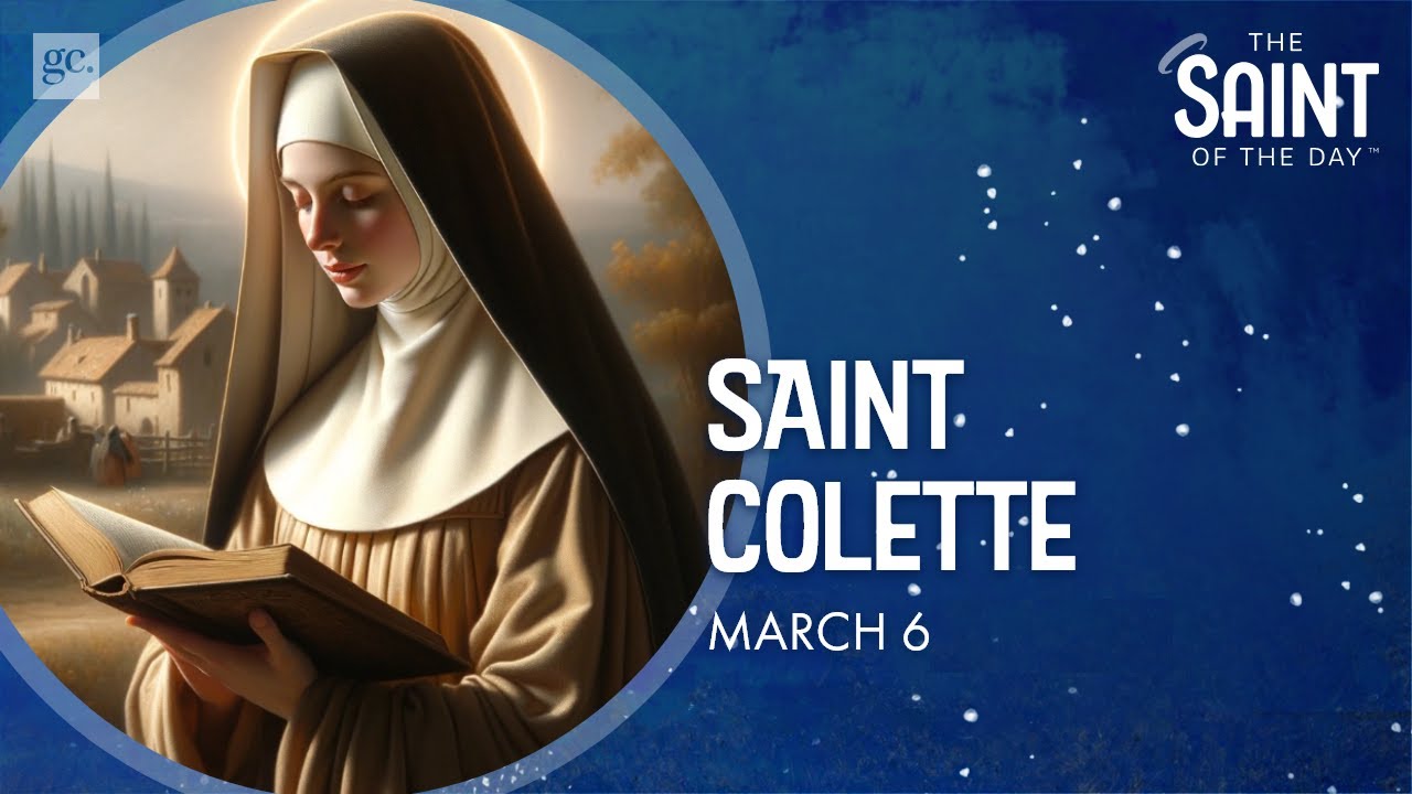 The Saint who Reformed the Poor Clares [St. Colette]