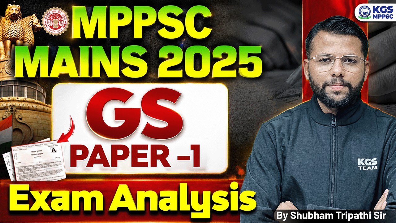 MPPSC Mains 2025 GS Paper 1 | Exam Analysis | By Shubham Tripathi Sir | KGS MPPSC