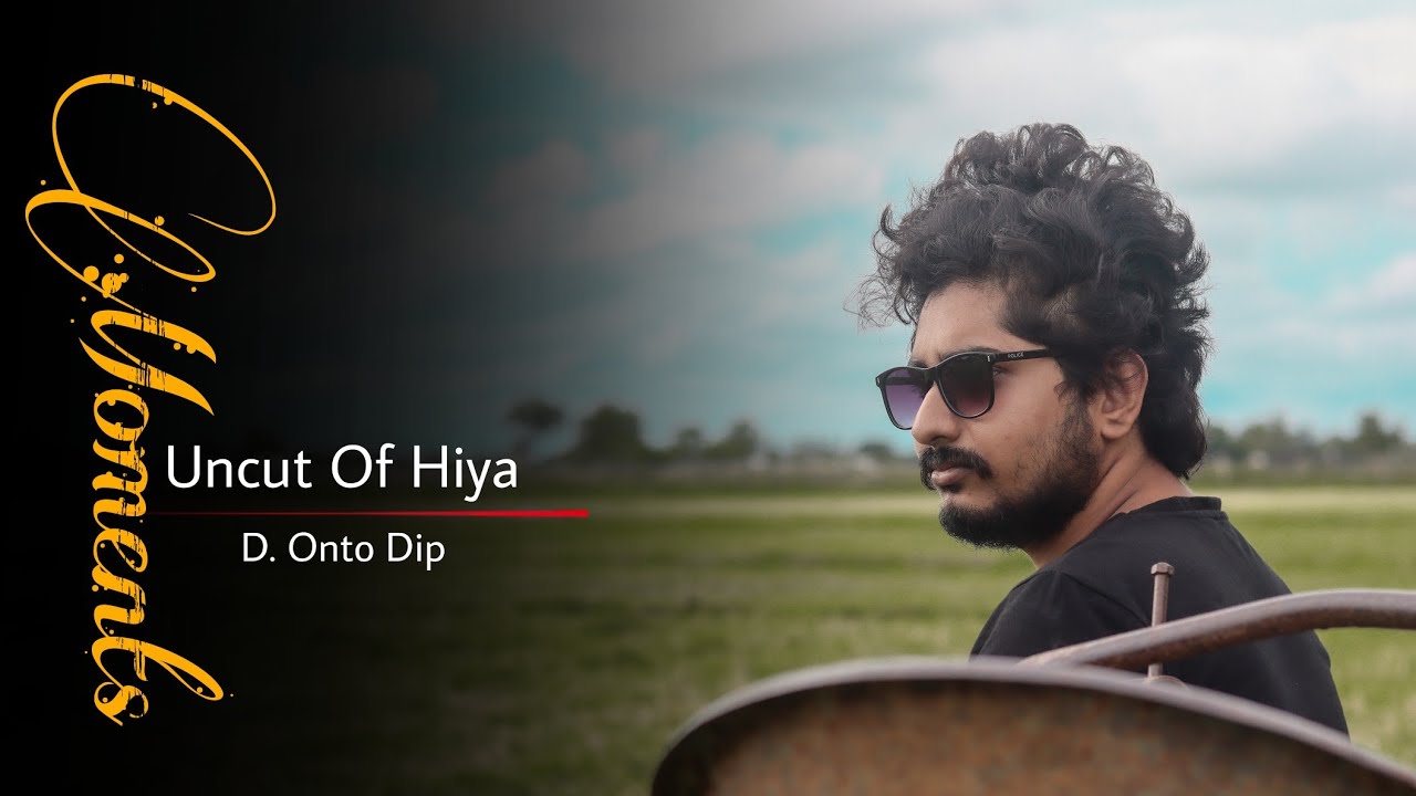 Onto Dip | Uncut Of Hiya | Rudra & Tanisha | 99 Multimedia