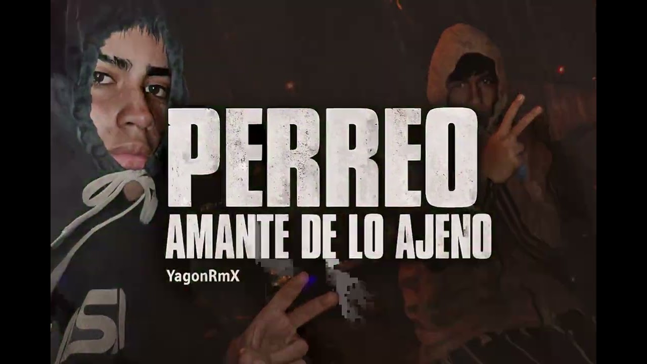 PERREO AMANTE DE LO AJENO-YagonRmX 