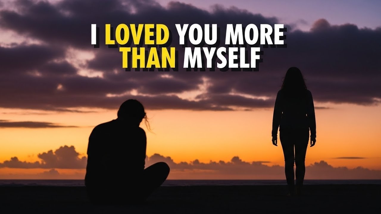 I Loved You More Than Myself 💔 | Emotional Breakup Song | Deep Sad Love Story