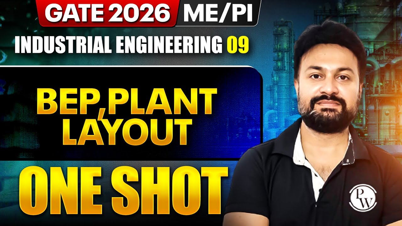 Industrial Engineering 09 : BEP, Plant Layout One Shot | ME, PI | GATE 2026 One Shot Series