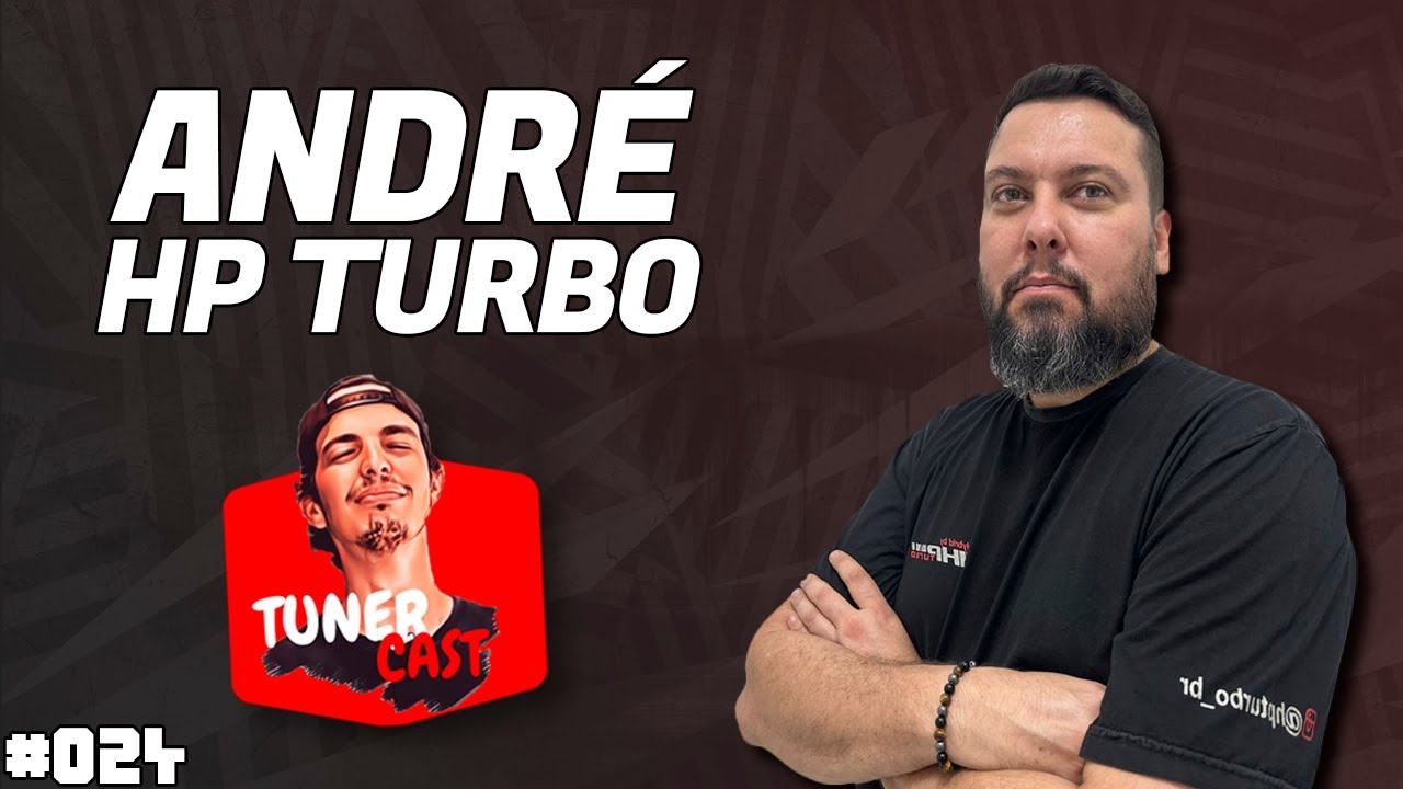 TunerCast #024 - Andre (@HPTurbo_br)