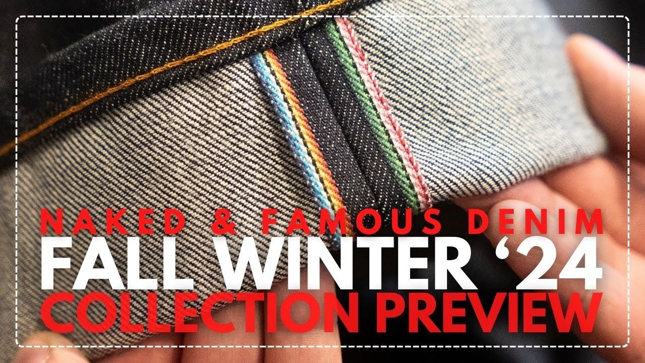 Naked & Famous Denim - Fall Winter 2024 Collection Preview