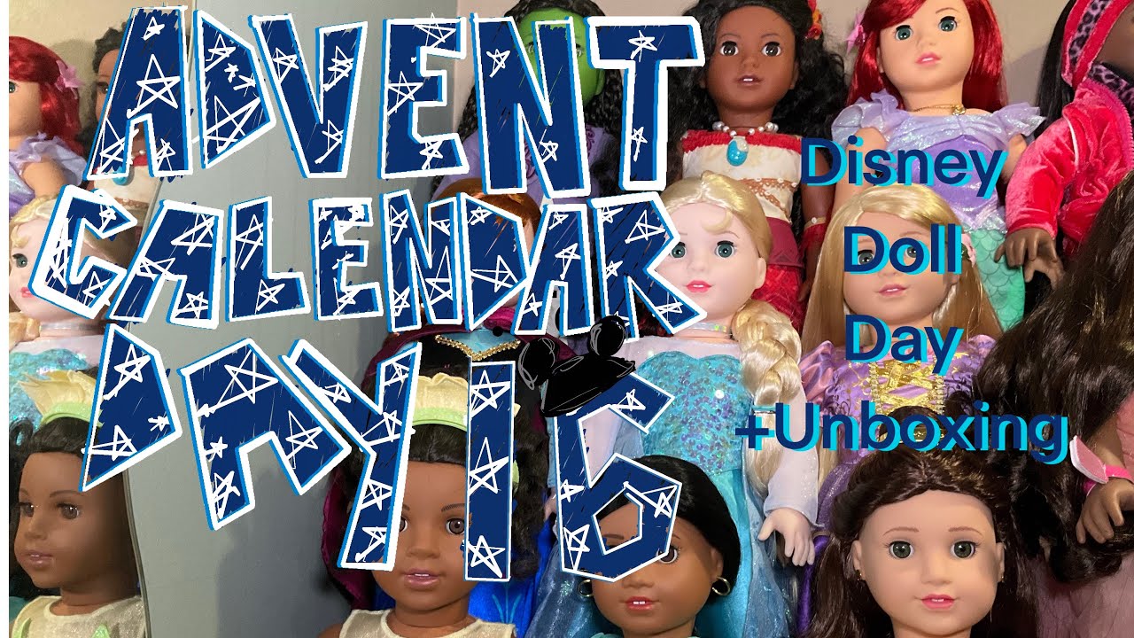 A Disney American Girl Doll Day +Unboxing |Advent Calendar Day 16| ￼Badboydolls 