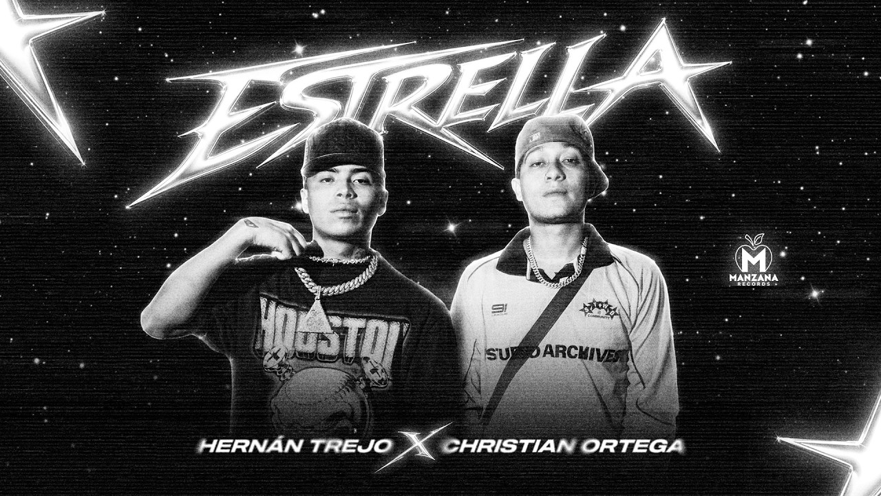 Hernan Trejo x Christian Ortega - ESTRELLA (Video Oficial)