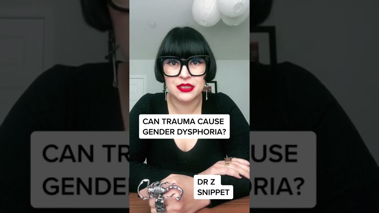 Can trauma lead to Gender dysphoria in adults?