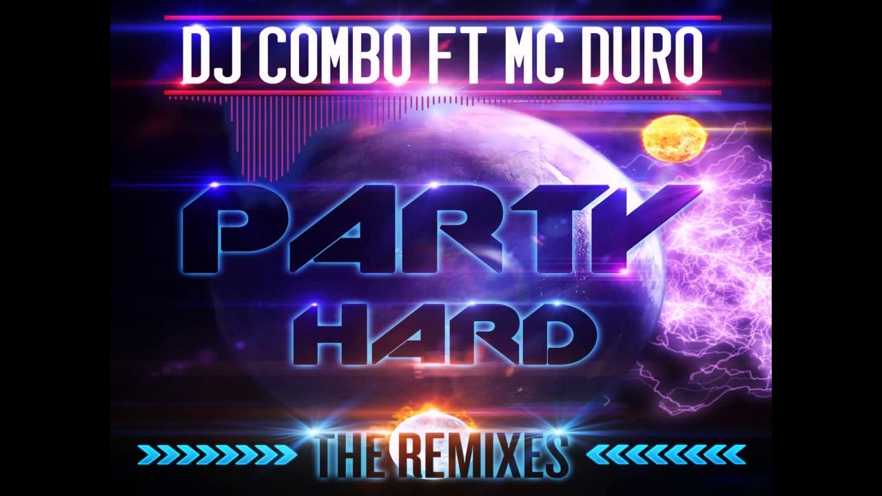 Dj Combo feat. MC Duro - Party Hard (Klimus Remix)